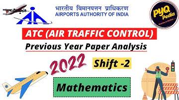 AAI, AIR TRAFFIC CONTROL (ATC) , PREVIOUS YEAR PAPER ANALYSIS, 2022, SHIFT-2, MATHEMATICS