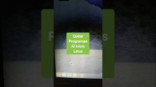 Quitar programas al inicio linux #esmailor #windows #mac #linux #android