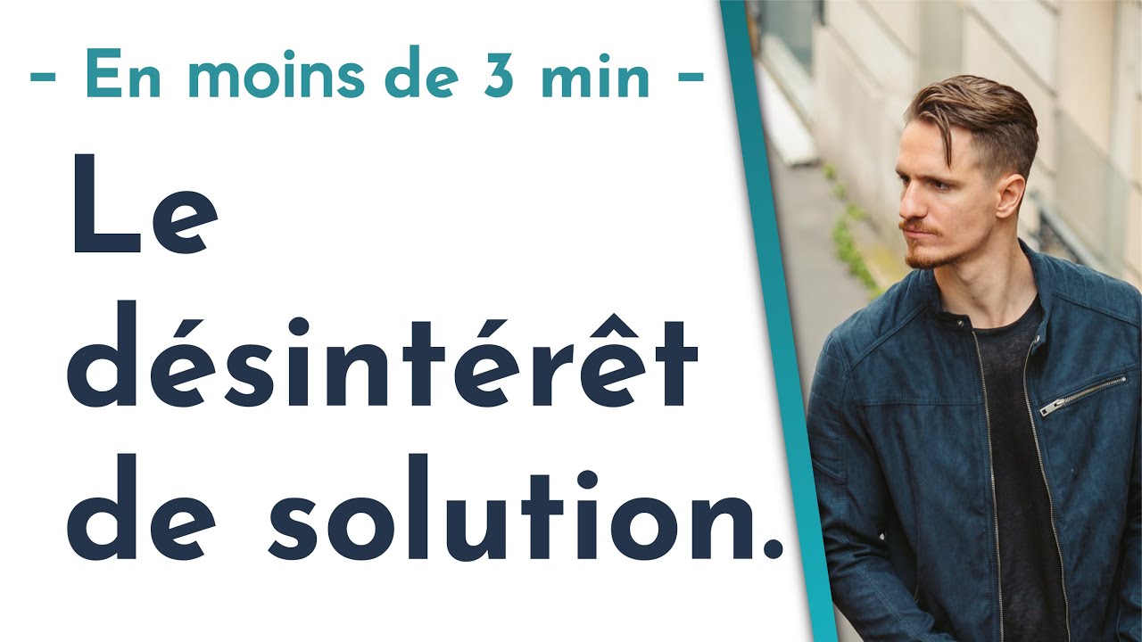 Le Désintérêt de solution.
