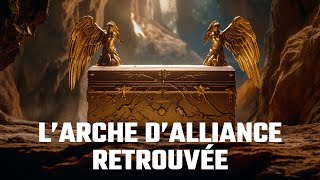 L'Arche d'Alliance retrouvée