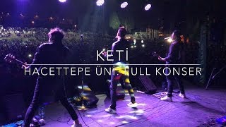 Keti - Hüfest 2018 Full Konser (Hacettepe Üniversitesi)