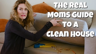 The Real Mom's Guide to a Clean House