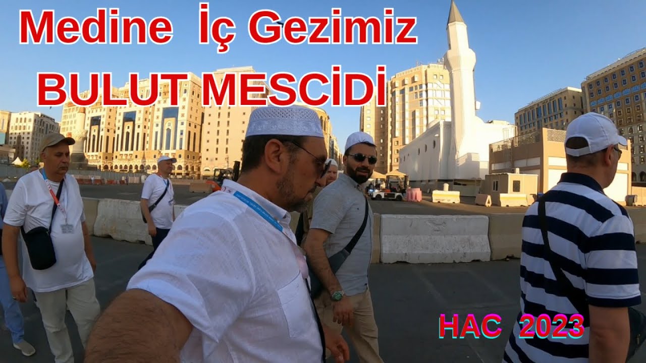 Bulut Mescidi - Medine iç Gezimiz - Hac 2023.