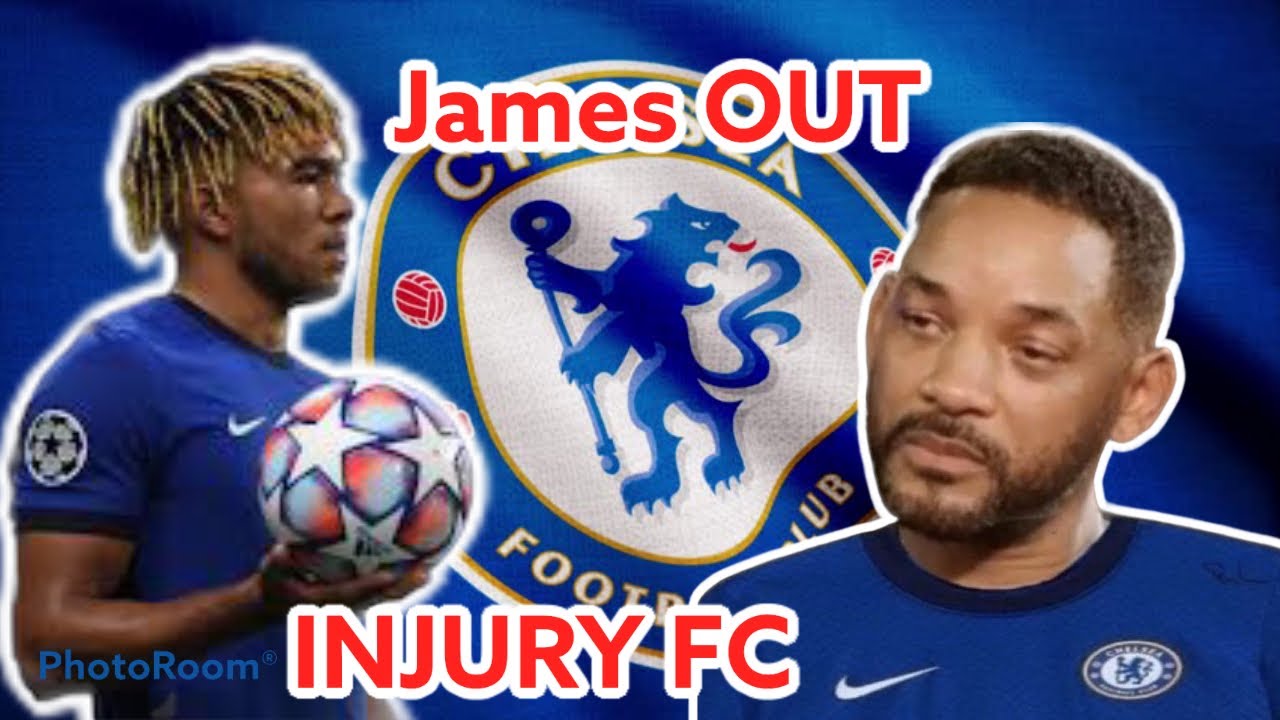 CHELSEA INJURY CURSE CONTINUES ~ REECE JAMES OUT ~ WHO SHOULD REPLACE ...