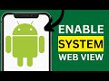 Enable Android System Web View Easily