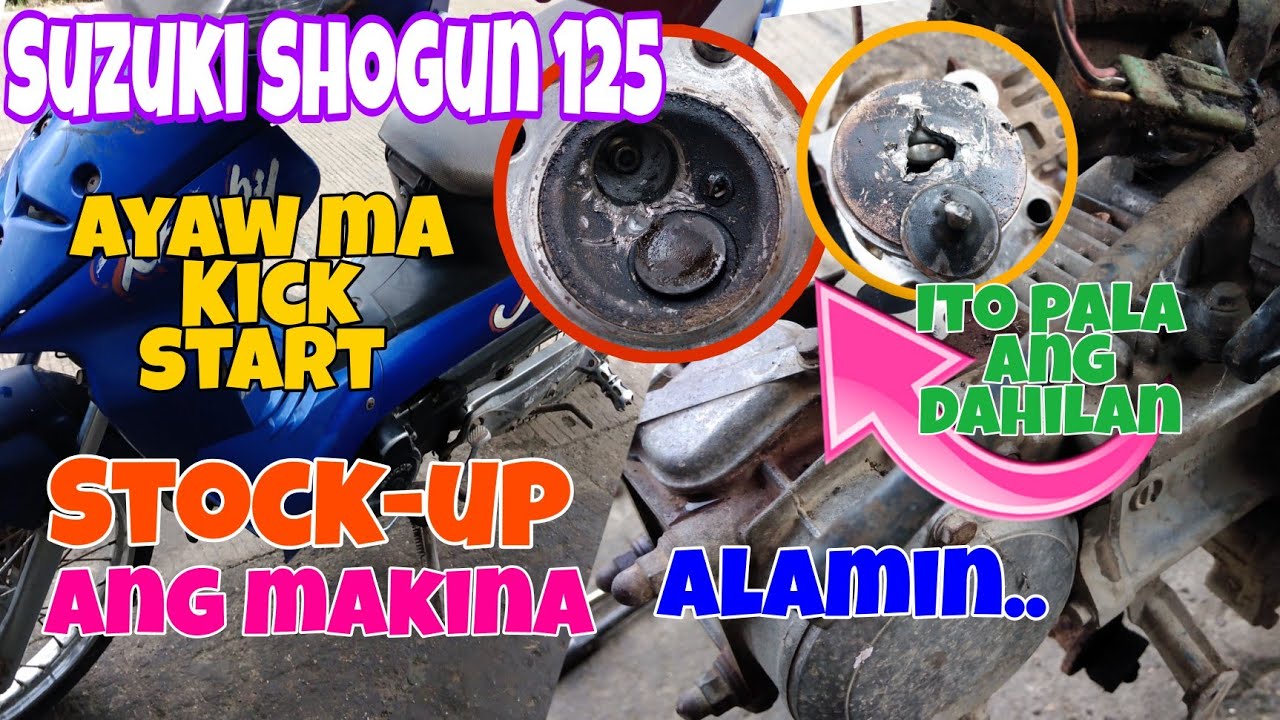 Suzuki Shogun 125 Ayaw ng ma Kick Start at nag Stock Up ang Makina. Ito