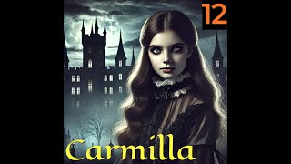 Carmilla Chapter 12 - A Petition - Audio Book @wickedwhispers595