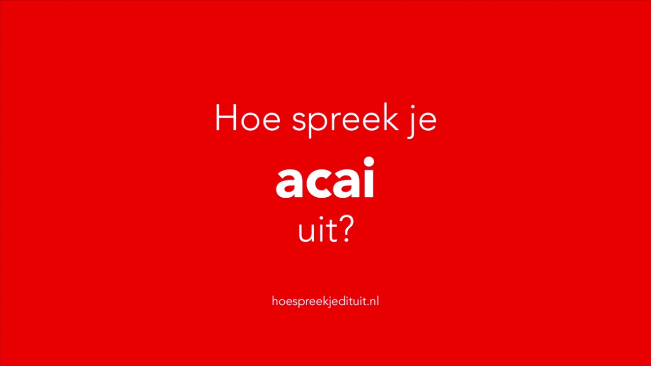 Hoe Spreek Je Acai Uit? - Youtube