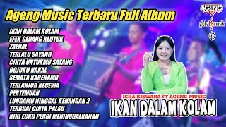 Ageng Music Terbaru 2023 Full Album // Icha Kiswara - Nazia Marwiana