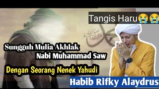 Ceramah Habib Rifky Alaydrus,Kisah Nabi Muhammad SAW yang dizalimi seorang perempuan Yahudi❗