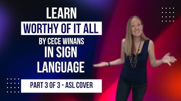 Learn Worthy of it All in Sign Language (Part 3 of 3 in Step by Step Tutorial - ASL Cover)