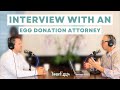 Interview with fertility attorney chris jackson egg donation  legal contracts