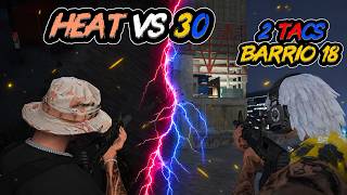 HEAT GANG VS 30 | 2 TACS Y BARRIO 18 | DOVUX LIFE