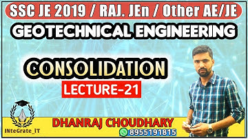 GEOTECHNICAL ENGG: LEC-21 CONSOLIDATION SSC JE/RSMSSB JEn/UPPSC AE: By DHANRAJ SIR