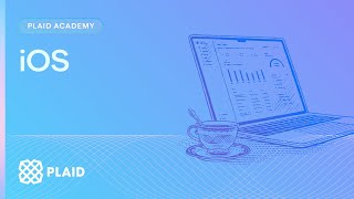 Plaid on iOS Full Tutorial -- Plaid Academy