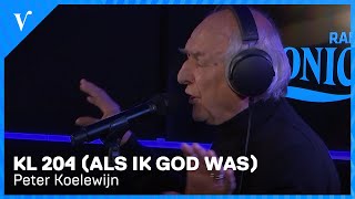 Peter Koelewijn - KL 204 (Als ik God was) | Radio Veronica