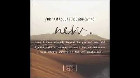 Isaiah 43:18-19 (a prayer of the day)