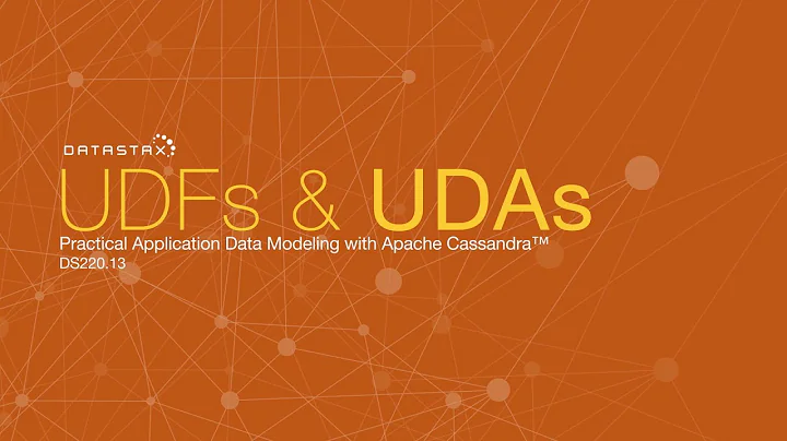 DS220.13 UDFs & UDAs | Data Modeling with Apache C...