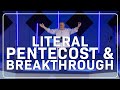Literal Pentecost & Breakthrough | Tim Sheets
