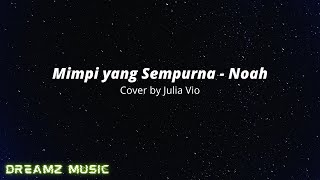 Mimpi yang Sempurna - Noah | Cover Lirik