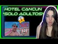 REACCIONANDO A:  HOTEL CANCUN | MEXICO | SOLO PARA ADULTOS | 😱