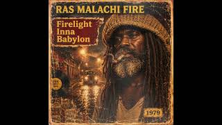 Reggae Roots 1979 [Unreleased Album] Ras Malachi Fire – Firelight Inna Babylon