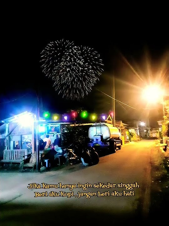 Story wa malam hari ambyar 30 detik
