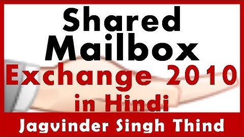 ✅ What is Shared Mailbox or concepts of Shared Mailbox In exchange Server 2010 in hindi