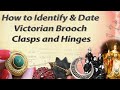 How to Identify & Date Victorian Brooch Clasps and Hinges