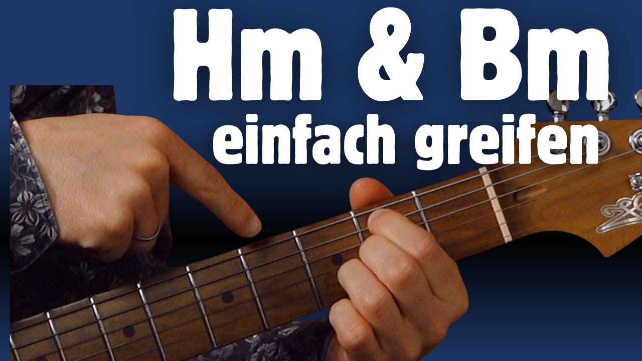 So greifst du Hm & Bm auf der Gitarre – 4 leichte Varianten