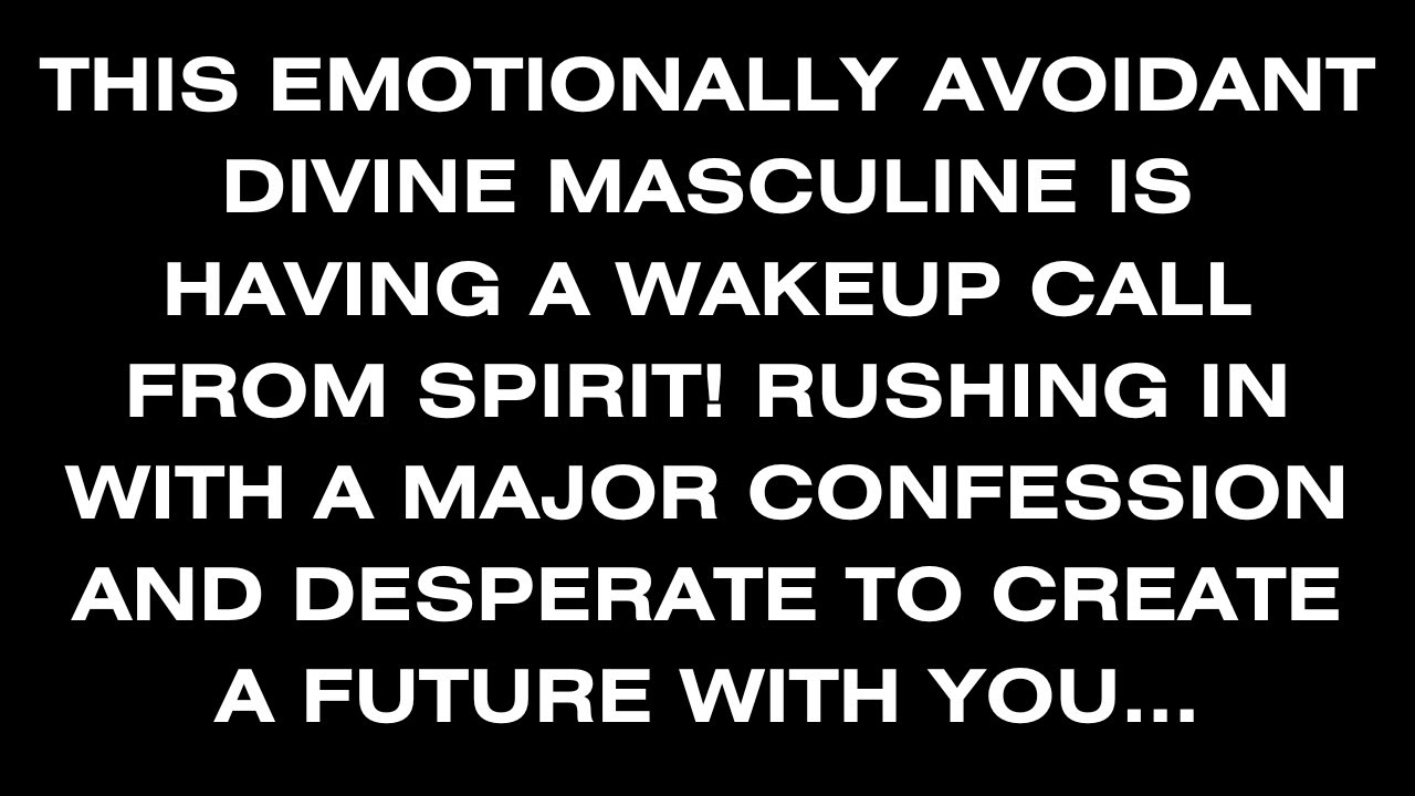 This Emotionally Avoidant Masculine Had a Wakeup Call & is Rushing in... [Divine Feminine Reading]