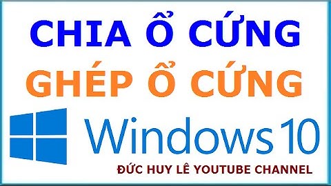 Hướng dẫn chia ổ cứng máy tính Windows 10