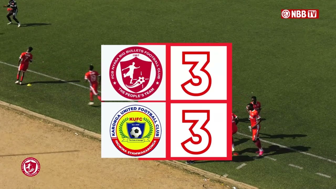Highlights: FCB Nyasa Big Bullets 3-3 Karonga United | Six-Goal Thriller at Kamuzu Stadium