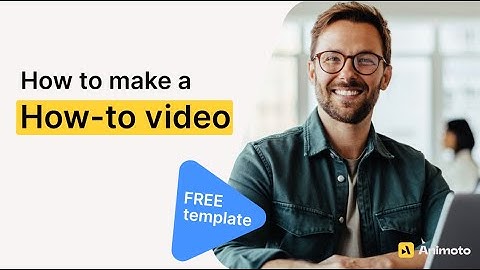How to Make a How-To Video: A Step-by-Step Guide