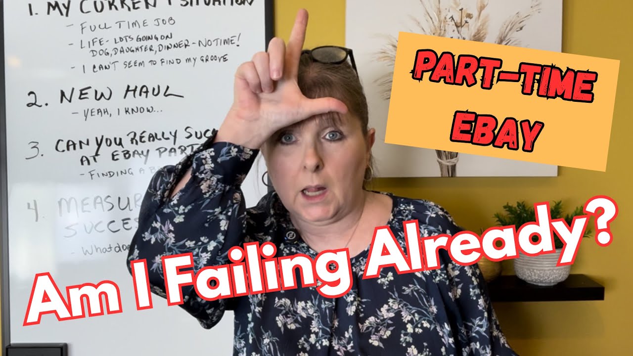 Part-Time eBay Reality: Am I Failing Already?