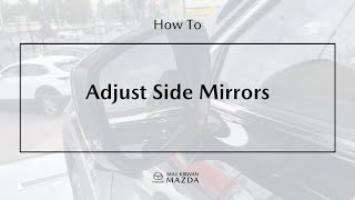 How To Adjust Mazda's Side Mirrors | Max Kirwan Mazda