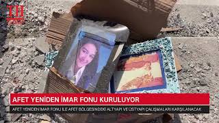Afet Yeni̇den İmar Fonu Kuruluyor