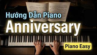 Hướng Dẫn Piano Anniverasy - Piano Easy - Hùng Music Hướng Dẫn Piano Anniverasy - Piano Easy - Hùng Music