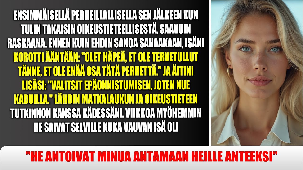 Perheen illallisella minulla ei ollut enää kotia, vanhempani sanoivat selvästi: Ei tervetullut enää