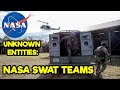 UNKNOWN ENTITIES: NASA SWAT TEAMS - WHAT ARE THEY? (Episode 1)