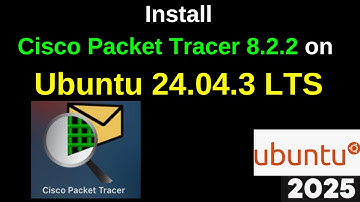 🚀 Install Cisco Packet Tracer 8.2.2 on Ubuntu 24.04 LTS | Ultimate Network Simulation Tool Setup 🔥