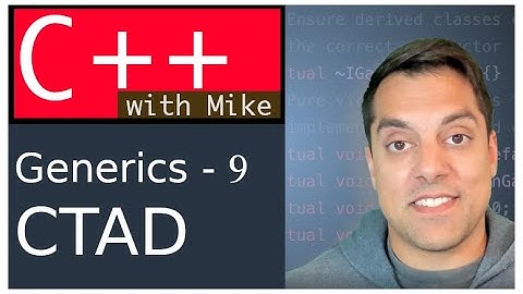 Generics in C++ 9 - Class Template Argument Deduction (CTAD) | Modern Cpp Series Ep. 79
