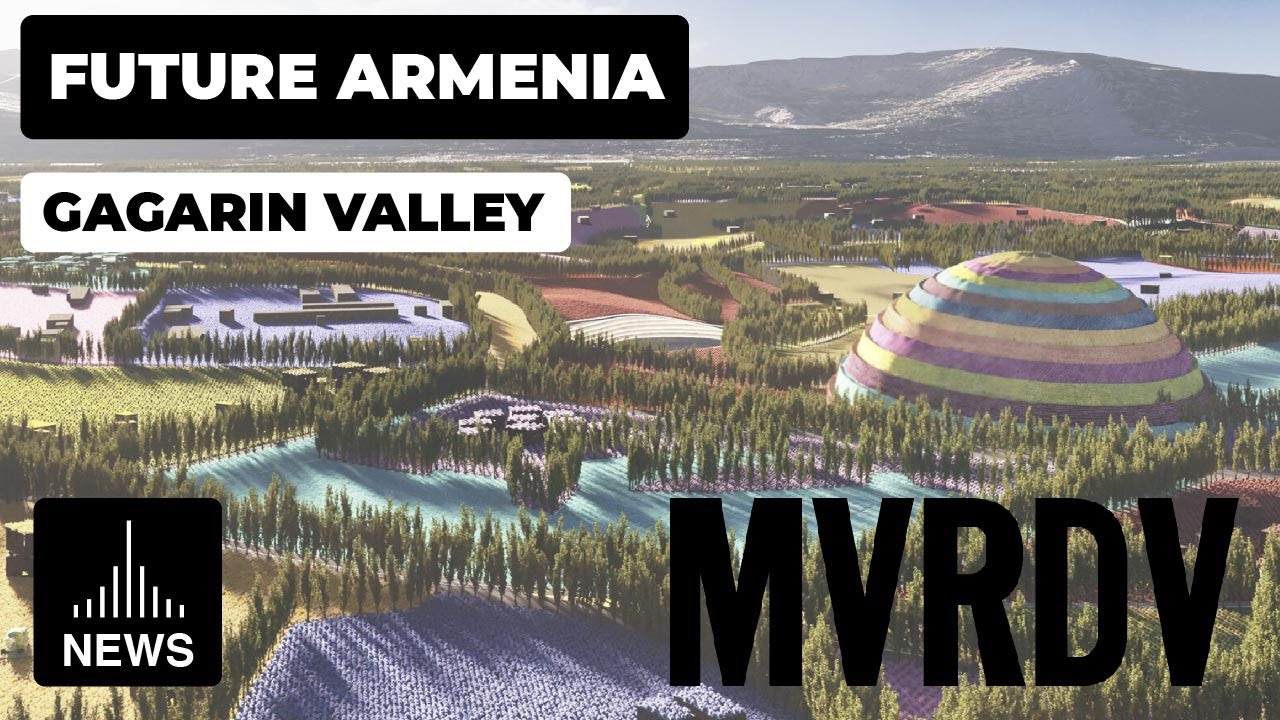 Future Gagarin Valley - MVRDV reveals plans for 'Visionary Valley of Eden' in Armenia
