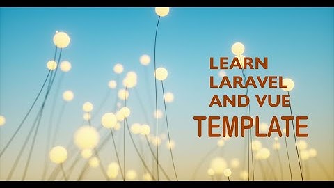 Lesson 3 Laravel And Vue Template Configuration