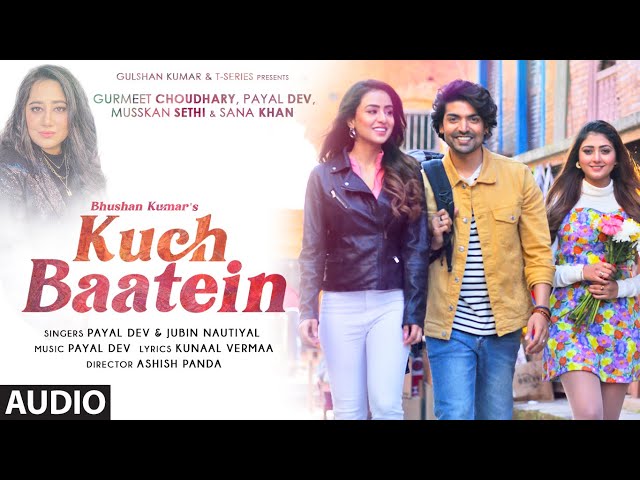 Kuch Baatein (Audio) Payal Dev, Jubin Nautiyal | Kunaal Vermaa | Ashish P | Gurmeet C, Bhushan K class=