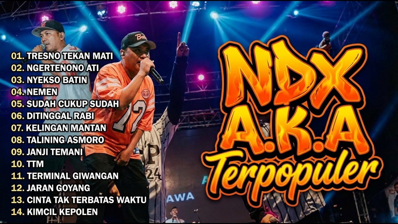Lagu NDX AKA Terpopuler | Tresno Tekan Mati, Nemen, Dll.