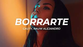 Rauw Alejandro Ft Cauty - Borrarte (Letra/Lyrics) | Borrarte Mix 2023