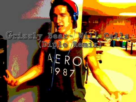 Grizzly Bear - Will Calls (Diplo Remix) Lyrics in Description