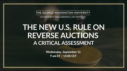 Webinar — The New U.S. Rules on Reverse Auctions: A Critical Assessment