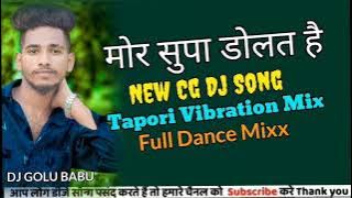 Mor Supa Dolat Hai New Cg Dj Song 2023 Tapori Vibration Mix Dj Golu Morga Dj Vkr Hem Dj Zone Nemu Dj